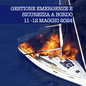 Corso gestione emergenze e sicurezza a bordo 11-12 MAGGIO